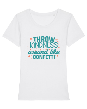 Throw Kindness Around Like Confetti White