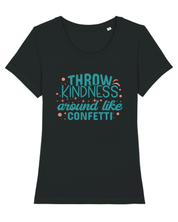 Throw Kindness Around Like Confetti Black