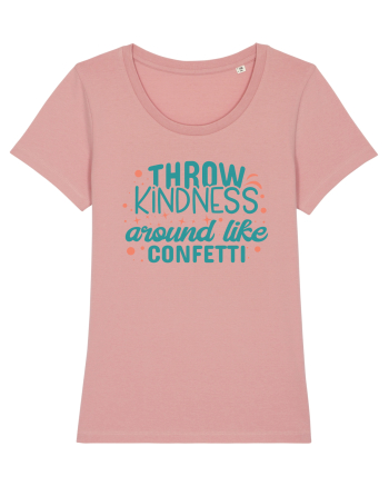 Throw Kindness Around Like Confetti Canyon Pink