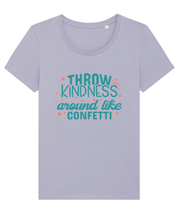 Throw Kindness Around Like Confetti Lavender