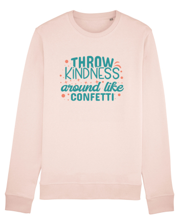 Throw Kindness Around Like Confetti Candy Pink