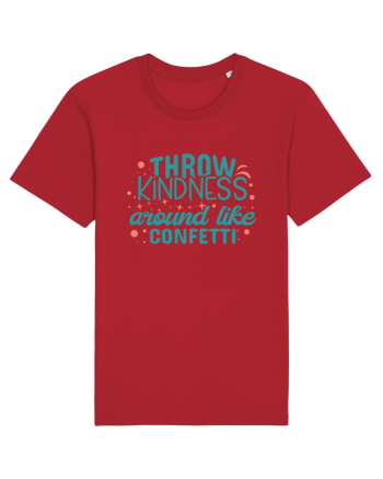 Throw Kindness Around Like Confetti Red