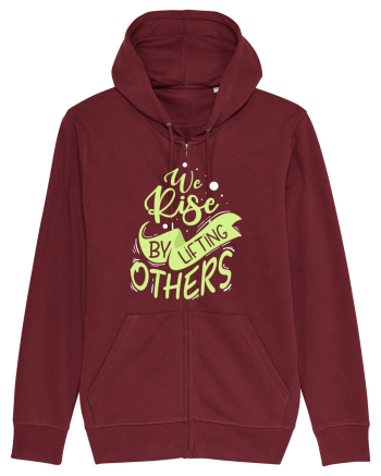We Rise by Lifting Others Burgundy