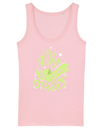 We Rise by Lifting Others Cotton Pink