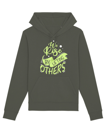 We Rise by Lifting Others Khaki