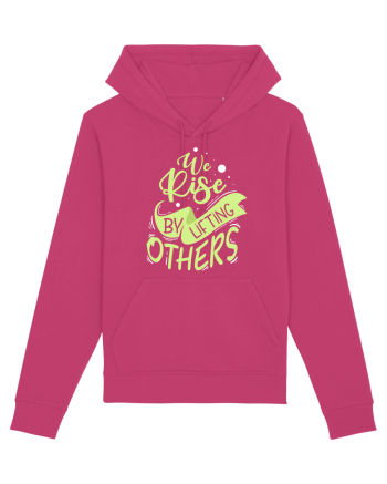 We Rise by Lifting Others Raspberry