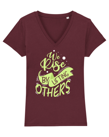 We Rise by Lifting Others Burgundy