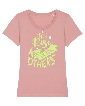 We Rise by Lifting Others Canyon Pink