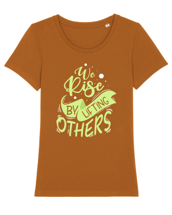 We Rise by Lifting Others Roasted Orange
