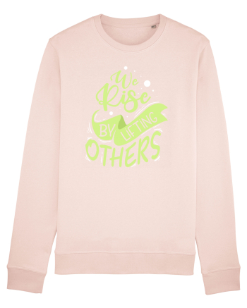 We Rise by Lifting Others Candy Pink