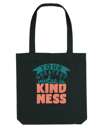 Your Greatest Virtue is Kindness Black