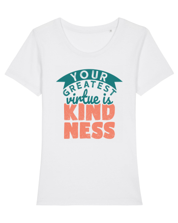 Your Greatest Virtue is Kindness White