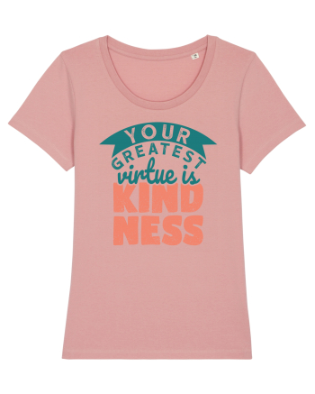 Your Greatest Virtue is Kindness Canyon Pink