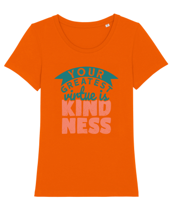 Your Greatest Virtue is Kindness Bright Orange