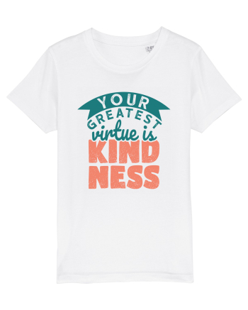 Your Greatest Virtue is Kindness White