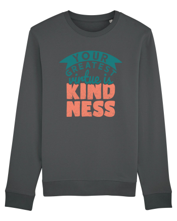 Your Greatest Virtue is Kindness Anthracite