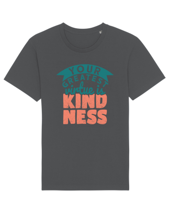 Your Greatest Virtue is Kindness Anthracite