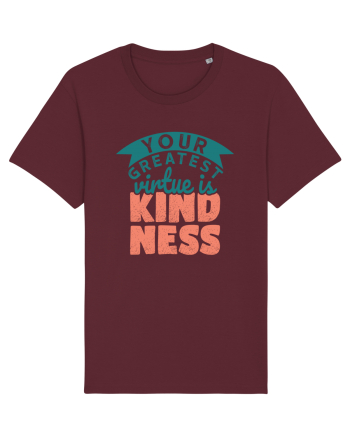 Your Greatest Virtue is Kindness Burgundy