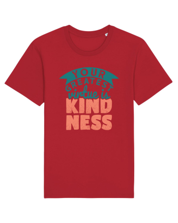 Your Greatest Virtue is Kindness Red