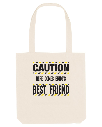 Caution - here comes brides best friend Natural