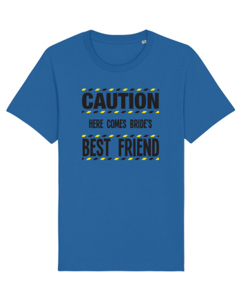 Caution - here comes brides best friend Royal Blue