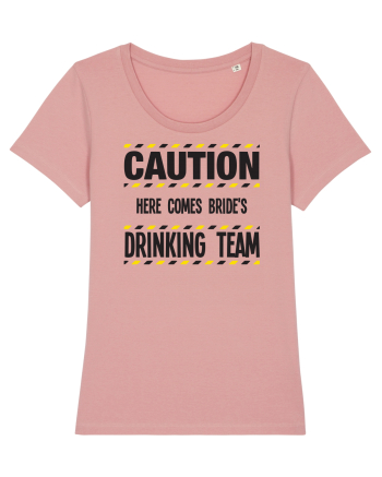 Caution - here comes brides drinking team Canyon Pink