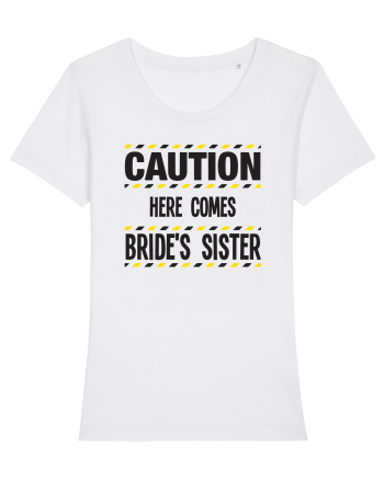 Caution - here comes brides sister White