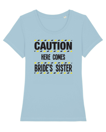 Caution - here comes brides sister Sky Blue