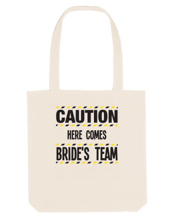 Caution - here comes brides team Natural