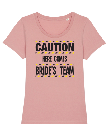 Caution - here comes brides team Canyon Pink