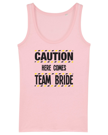 Caution - here comes team bride Cotton Pink