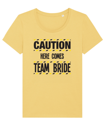 Caution - here comes team bride Jojoba