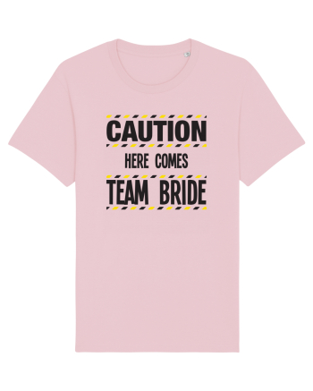 Caution - here comes team bride Cotton Pink