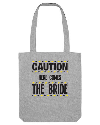 Caution - here comes the bride Heather Grey