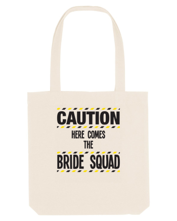 Caution - here comes the bride squad Natural