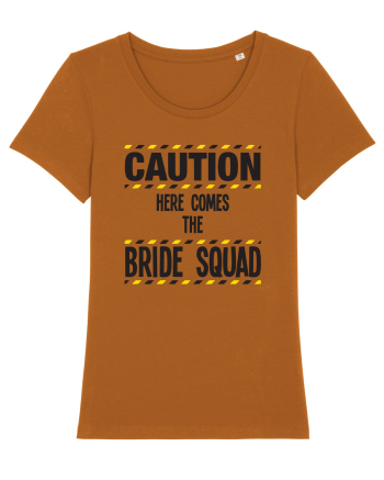 Caution - here comes the bride squad Roasted Orange