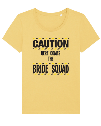 Caution - here comes the bride squad Jojoba