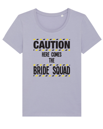 Caution - here comes the bride squad Lavender