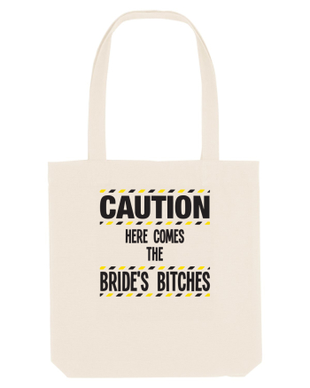 Caution - here comes the brides bitches Natural