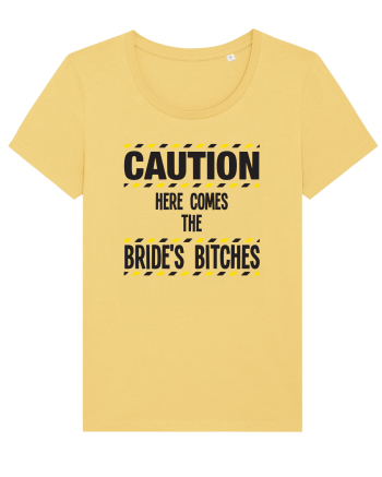 Caution - here comes the brides bitches Jojoba