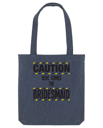 Caution - here comes the bridesmaid Midnight Blue