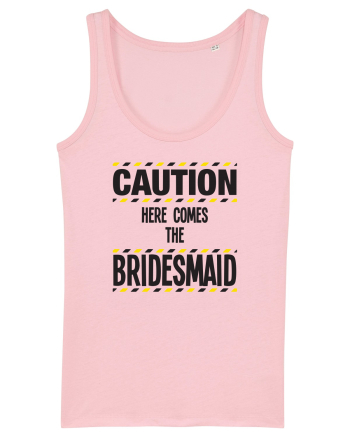 Caution - here comes the bridesmaid Cotton Pink