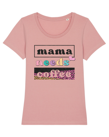 Mama Needs Coffee Canyon Pink