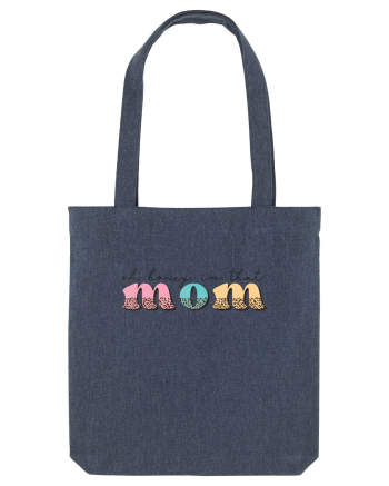 Oh honey, I'm that Mom Midnight Blue