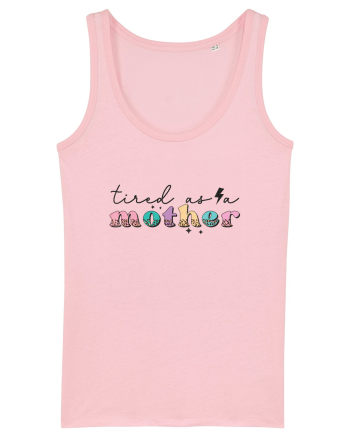 Tired as a Mother Cotton Pink