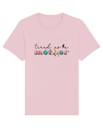 Tired as a Mother Cotton Pink