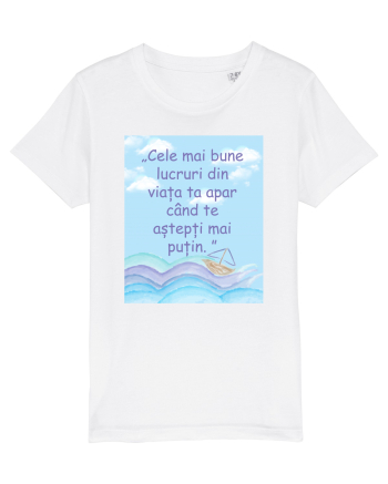 Cele mai bune lucruri din viața ta apar când te aștepți mai puțin.  White