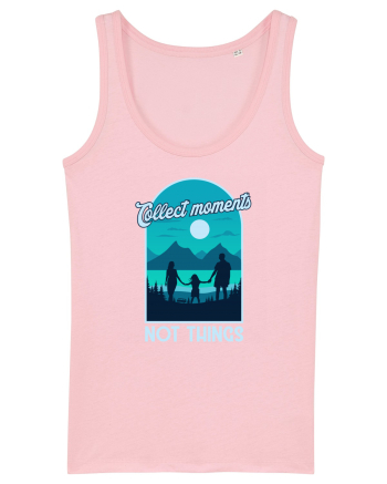 Collect Moments Not Things Cotton Pink