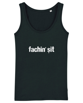 Fachin' Șit Black