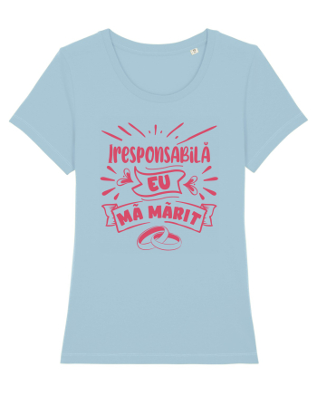 Iresponsabilă - eu mă mărit Sky Blue